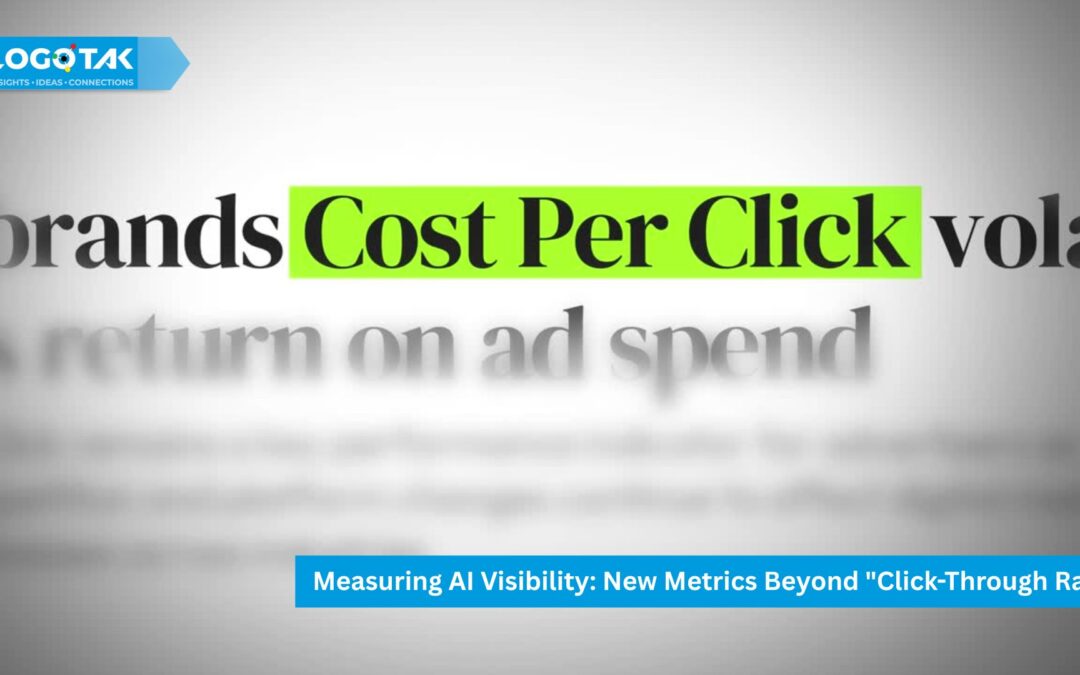 Measuring AI Visibility: New Metrics Beyond "Click-Through Rate"