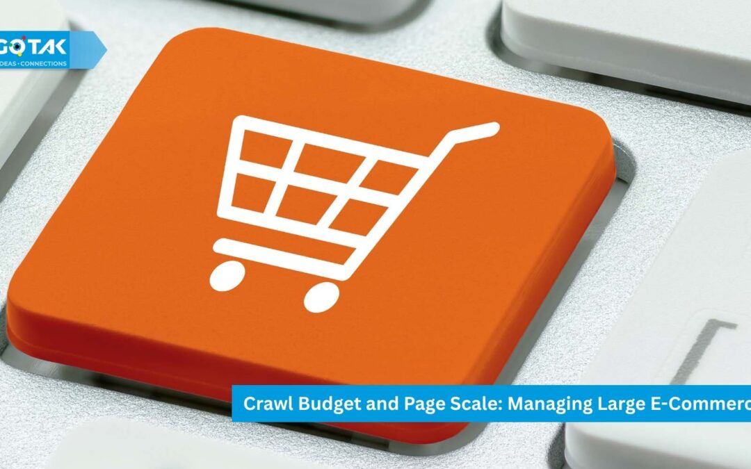 Crawl Budget and Page Scale: Managing Large E-Commerce Stores