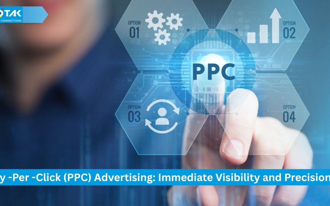 Pay-Per-Click (PPC) Advertising: Immediate Visibility and Precision ROI
