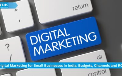 Digital Marketing for Small Businesses in India: Budgets, Channels and ROI